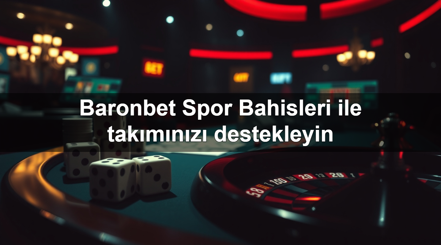 baronbet spor bahisleri ile tak m n z destekleyin 1779242494744